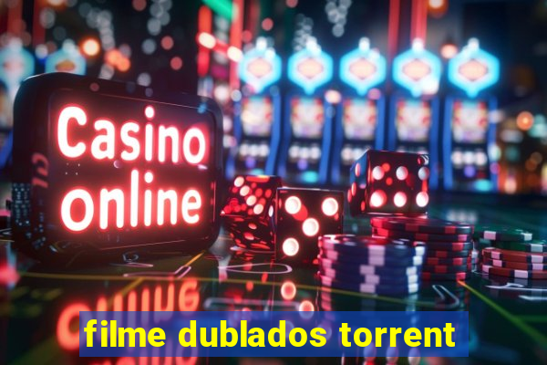 filme dublados torrent